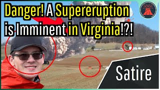 (Satire) Danger! A Supereruption is Imminent in Virginia!?!