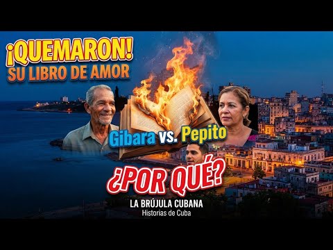 “El día que Gibara quemó el libro de amor de Pepito García Castañeda”