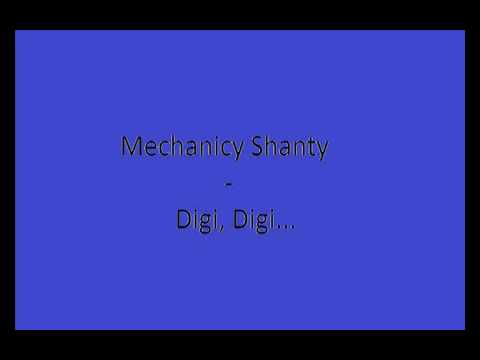 Mechanicy Shanty - Digi, Digi...