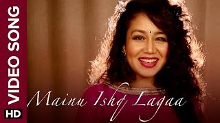 Mainu Ishq Lagaa (Official Video Song) | Neha Kakkar | Shareek | Jaidev Kumar