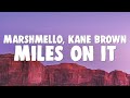Marshmello Kane Brown Miles On It