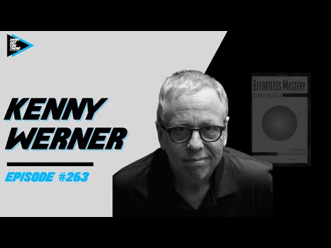 #263 Kenny Werner - The Path of Effortless Mastery