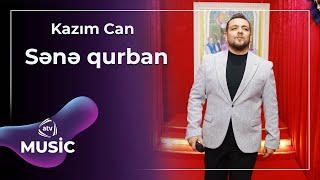 Kazım Can - Sənə Qurban