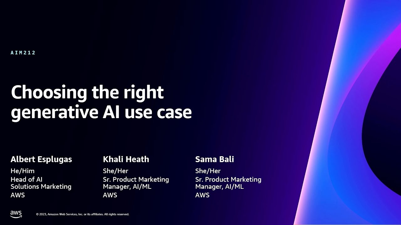 AWS re:Invent 2023 - Choosing the right generative AI use case (AIM212)