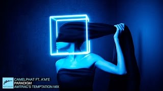 CamelPhat feat. A*M*E - Paradigm (Amtrac's Temptation Mix)