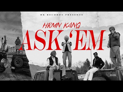 Ask 'Em (Official Video) Hrmn Kang | Latest Punjabi Song 2025
