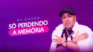 Download Perdendo a Memória  DJ Guuga