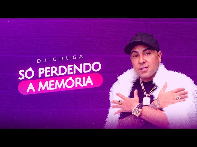 Música Perdendo a Memória - DJ Guuga (2022) 