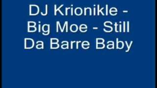 Big Moe - Still Da Barre Baby Slowed &amp; Sliced