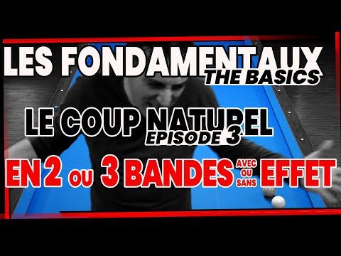 LES BASES DU BILLARD FRANCAIS - S1E3 /8 - LE COUP NATUREL 2 ou 3 BANDES