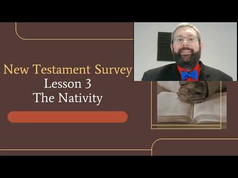 New Testament Survey Lesson 03 The Nativity