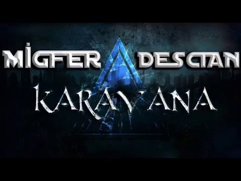 Miğfer & Descian - Karavana