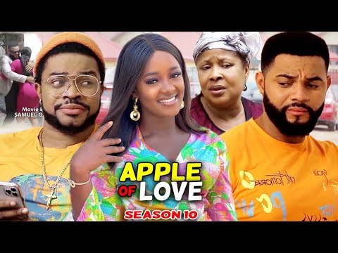 APPLE OF LOVE SEASON 10 (Trending Hit Movie Full HD ) 2021 Latest Nigerian Nollywood  Movie