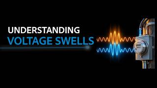 Understanding Voltage Swells