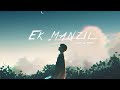 Ek Manzil - Soundtrack | Slowed & Reverb #underrated #slowedandreverb #bollywood