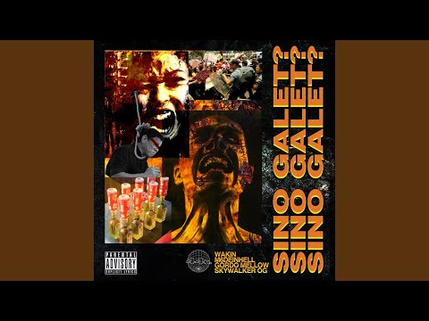 Sino Galet? (feat. Wakin, M6DEINHELL, GORDOMELLOW & Skywalker OG)