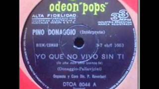 Video thumbnail of "Yo Que No Vivo Sin Ti - Pino Donaggio - (1965)."