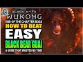 BEST HOW TO BEAT Black Bear Guai Boss EASY GUIDE Black Myth Wukong