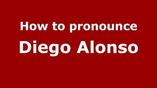 How to pronounce Diego Alonso
