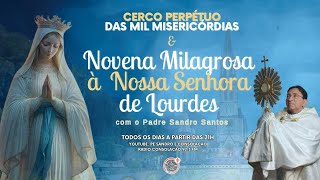 CERCO DAS MIL MISERICÓRDIAS E NOSSA SENHORA DE LOURDES | 01.02.2024 | Padre Sandro Santos