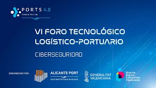 VI Foro Tecnológico Logístico-Portuario: Ciberseguridad