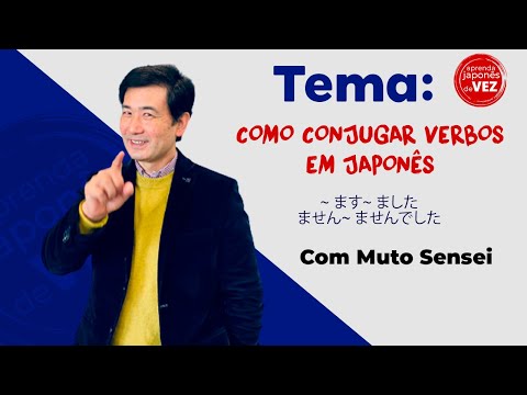 ?Koji Muto - Como Conjugar os Verbos em Japonês -  Aprenda Japonês de Vez