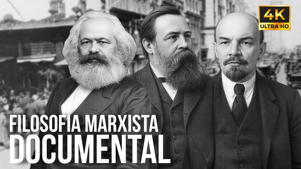 Documental 2024: Filosofía Marxista – Karl Marx, Friedrich Engels y Vladimir Lenin