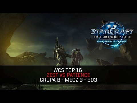 WCS Top 16 - Patience vs Zest - bo3 -Grupa B - Mecz 3