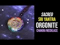 Sacred Sri Yantra Orgonite Chakra Necklace Meaning