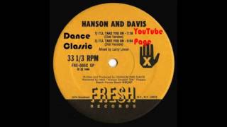 Hanson & Davis - I'll Take You On (A Larry Levan Club Version)