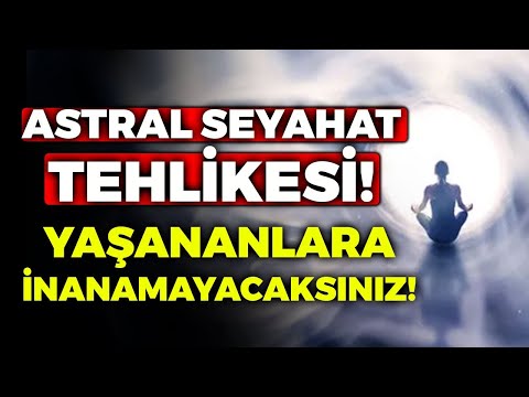 KORKUDAN UYUYAMADIM! Astral Seyahat Tehlikesi! YAŞANANLARA İNANAMAYACAKSINIZ!
