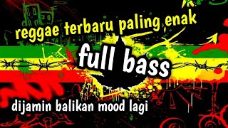 Dj Slow Full Bass Versi Reggae Terpopuler 2021 Pal...