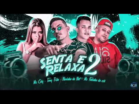 MC CELY, NOVINHO DA NET , TONY RDA E FABINHO OSK - SENTA E RELAXA 2 - REMIX BREGA FUNK