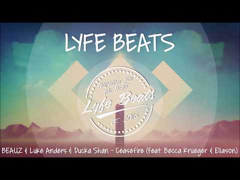 BEAUZ & Luke Anders & Ducka Shan - Ceasefire (feat. Becca Krueger & Eliason)