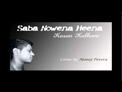 Saba Nowena Heena (Kasun Kalhara) - Cover by Manoj Perera
