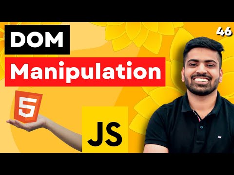 DOM Manipulation in Javascript Explained | Javascript Dom Manipulation | Web Development Course #46