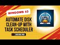 Automate Disk Clean-up with Task Scheduler | Windows 10 (Works for 7 & 8) - Click Master Academy video