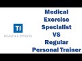 Medical Exercise/Post Rehab Specialist VS Other Fitness Profressionals