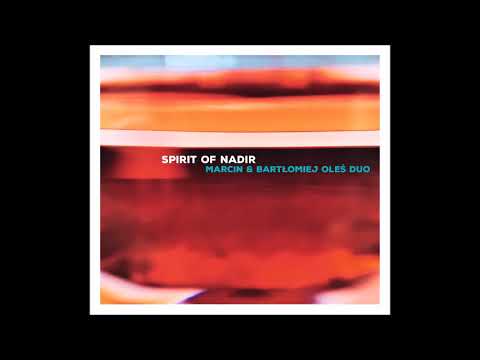Marcin & Bartłomiej Oleś Duo - Nadir