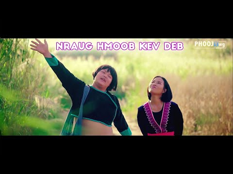 Nraug Hmoob Kev Deb - Ntxheb Yaj Ft. Txhaij Lauj「Official MV 」