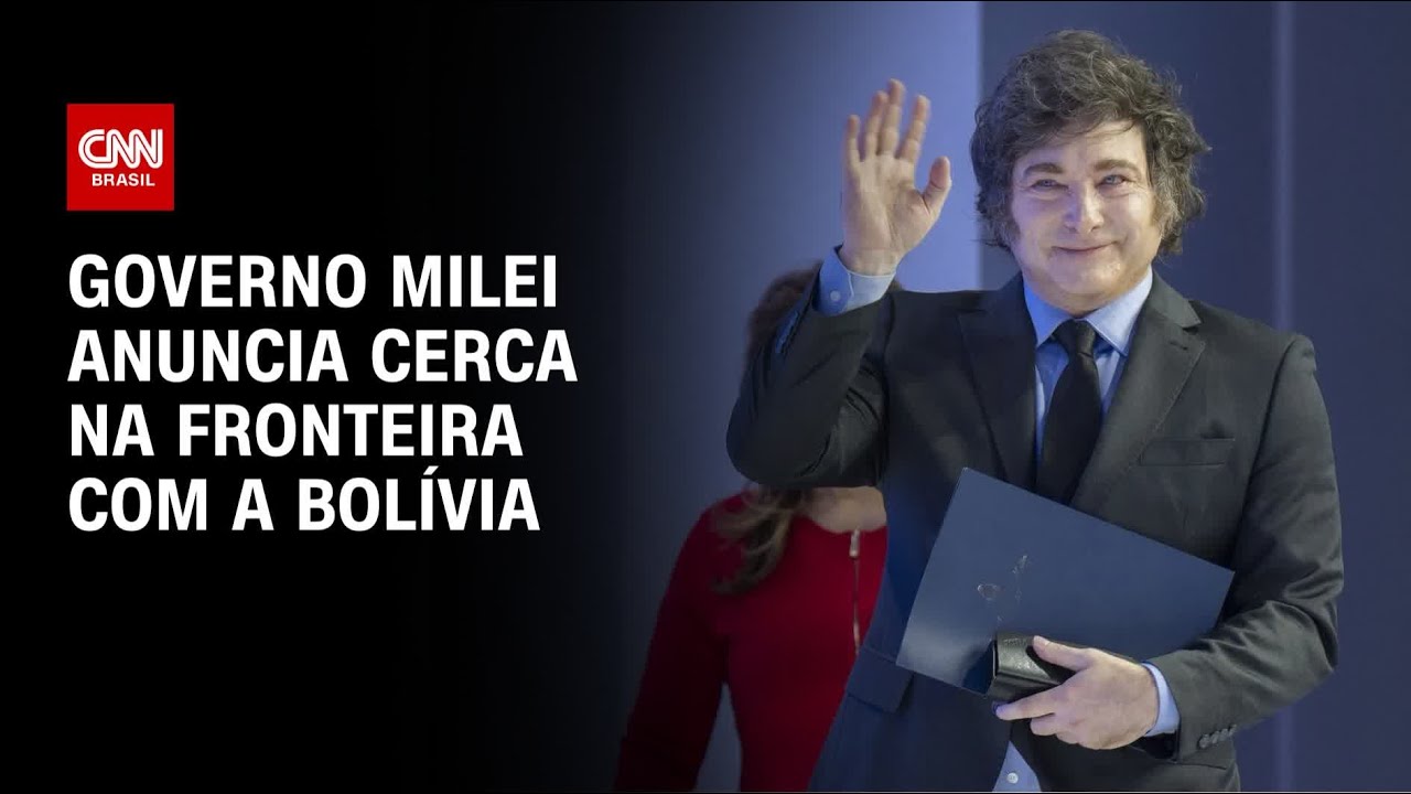 Governo Milei anuncia cerca na fronteira com a Bolívia | CNN 360º