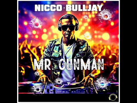 Nicco x Bulljay - Mr Gunman