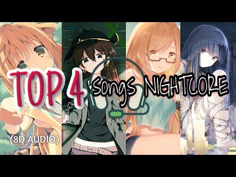 Top 4 songs Nightcore (8D AUDIO)🎧