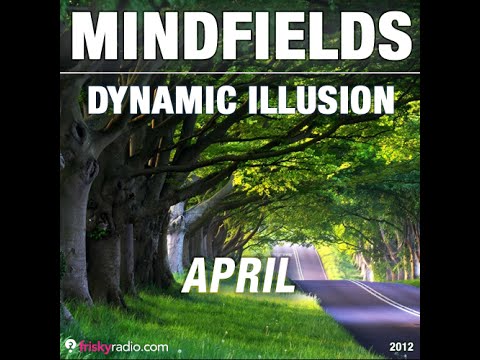 Dynamic Illusion @ Mindfields | 2012-04 April | [Frisky Radio]
