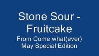 Stone Sour - fruitcake