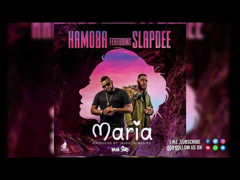 Hamoba ft  Slapdee – “Maria”