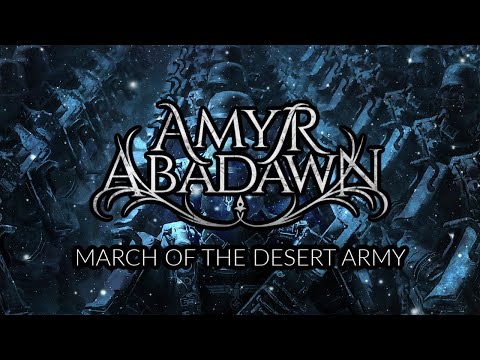 AMYR ABADAWN - MARCH OF THE DESERT ARMY (OFFICIAL MUSIC VIDEO)