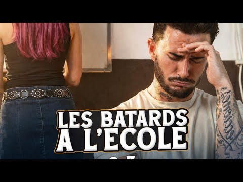 BATARDS À L'ÉCOLE 6 ET 7
