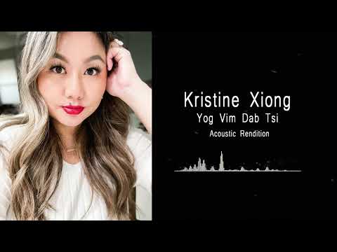 Kristne Xiong -Yog Vim Dab Tsi (Acoustic Rendition)