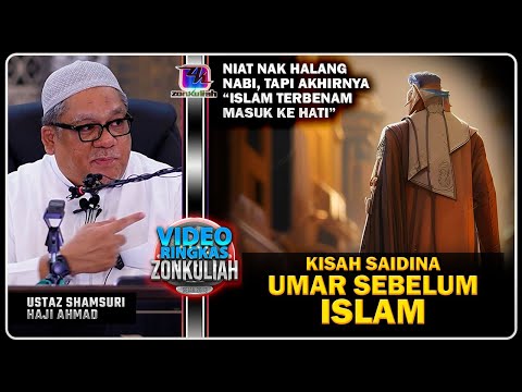 TAZKIRAH : Kisah Saidina Umar Sebelum Islam - Ustaz Shamsuri Ahmad